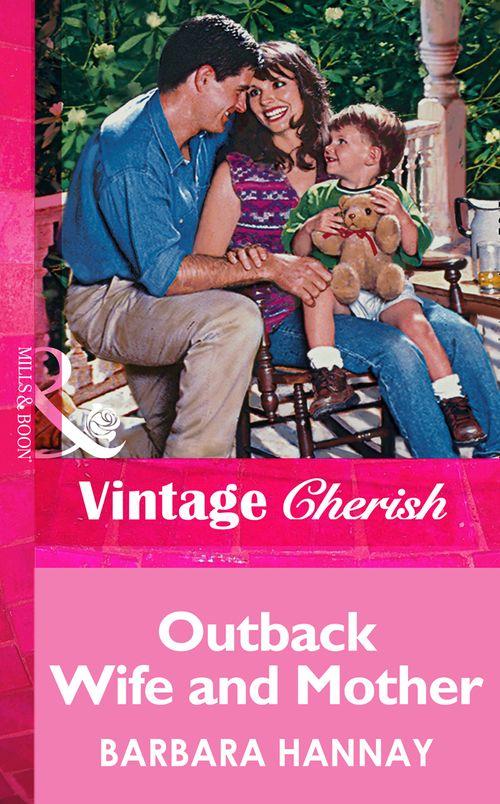 Outback Wife and Mother (Mills &amp; Boon Vintage Cherish): First edition