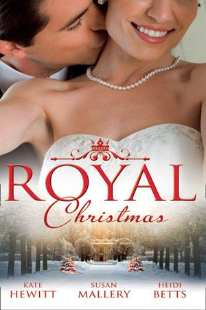 Royal Christmas: Royal Love-Child, Forbidden Marriage (Snow, Satin and Seduction, Book 4) / The Sheikh and the Christmas Bride (Desert Rogues, Book 11) / Christmas in His Royal Bed: First edition