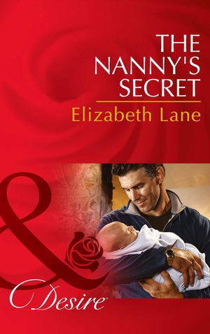 Billionaires and Babies - The Nanny&#39;s Secret (Mills &amp; Boon Desire) (Billionaires and Babies, Book 42): First edition