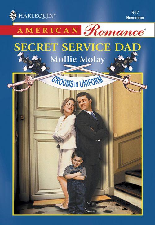 Secret Service Dad (Mills &amp; Boon American Romance): First edition