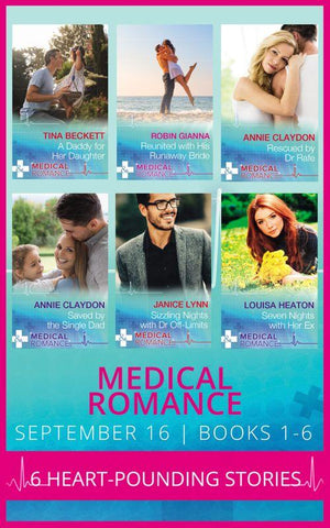Medical Romance September 2016 Books 1-6: A Daddy for Her Daughter / Reunited with His Runaway Bride / Rescued by Dr Rafe (Stranded in His Arms) / Saved by the Single Dad (Stranded in His Arms) / Sizzling Nights with Dr Off-Limits / Seven Nights with Her Ex