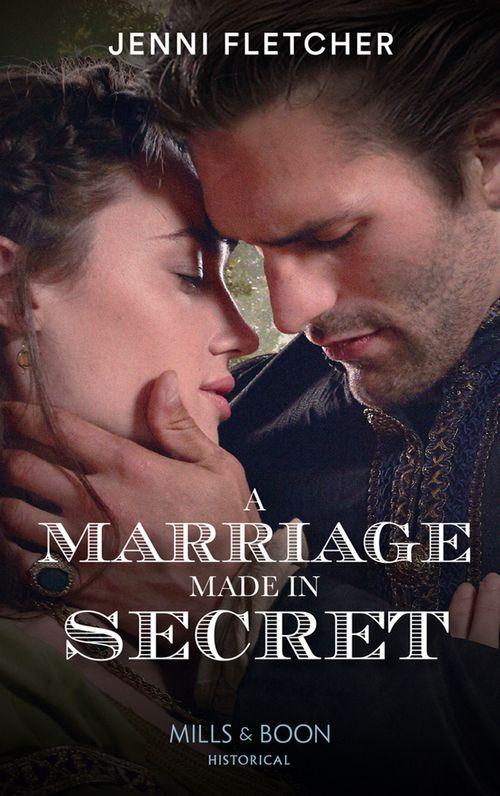 A Marriage Made In Secret (Mills &amp; Boon Historical)