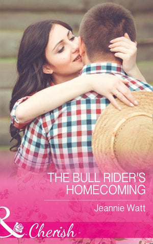 Montana Bull Riders - The Bull Rider&#39;s Homecoming (Mills &amp; Boon Cherish) (Montana Bull Riders, Book 2)
