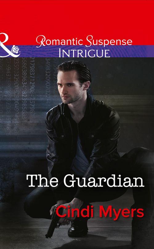 The Ranger Brigade - The Guardian (Mills &amp; Boon Intrigue) (The Ranger Brigade, Book 1): First edition
