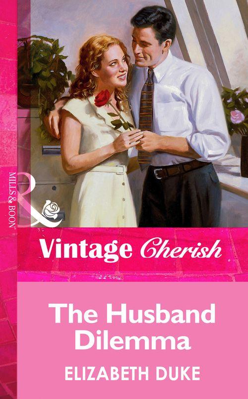 The Husband Dilemma (Mills &amp; Boon Vintage Cherish): First edition