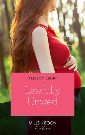 Return to the Double C - Lawfully Unwed (Mills &amp; Boon True Love) (Return to the Double C, Book 15)
