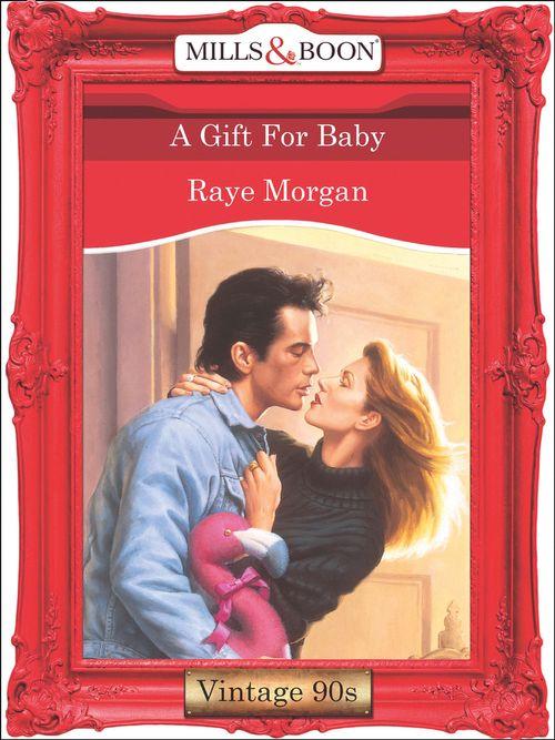 A Gift For Baby (Mills &amp; Boon Vintage Desire): First edition