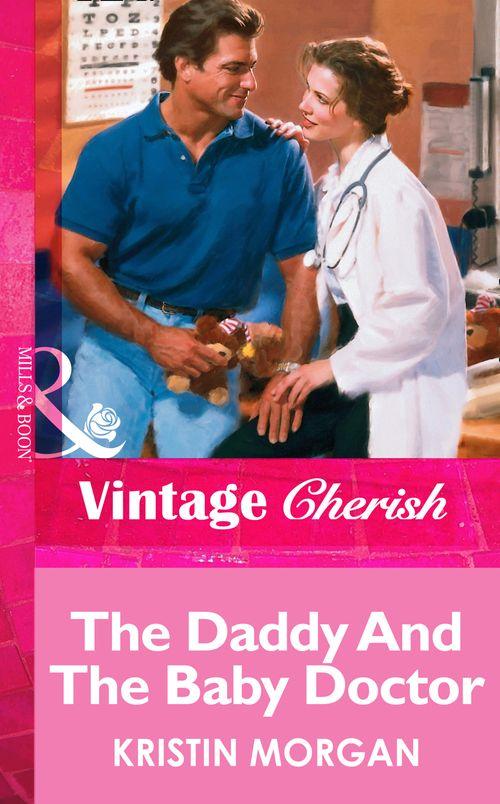 The Daddy And The Baby Doctor (Mills &amp; Boon Vintage Cherish): First edition