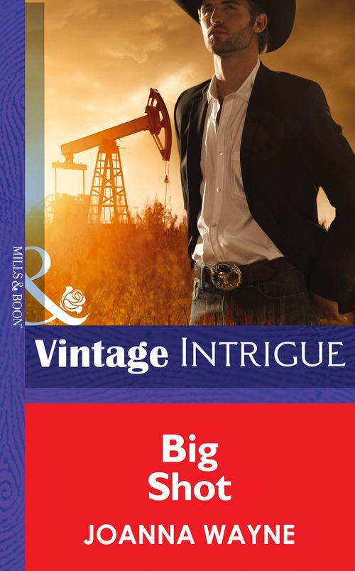 Big &#39;D&#39; Dads - Big Shot (Mills &amp; Boon Intrigue) (Big &#39;D&#39; Dads, Book 3): First edition