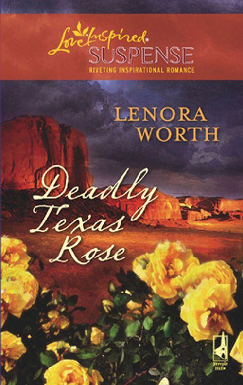 Deadly Texas Rose (Mills &amp; Boon Love Inspired): First edition