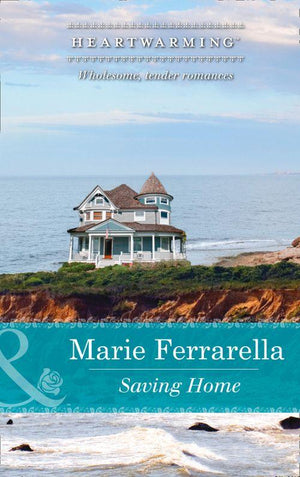 Ladera by the Sea - Saving Home (Mills &amp; Boon Heartwarming) (Ladera by the Sea, Book 4): First edition