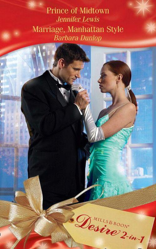 Prince of Midtown / Marriage, Manhattan Style: Prince of Midtown (Park Avenue Scandals, Book 3) / Marriage, Manhattan Style (Park Avenue Scandals, Book 4) (Mills &amp; Boon Desire): First edition