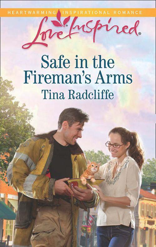 Safe in the Fireman&#39;s Arms (Mills &amp; Boon Love Inspired): First edition