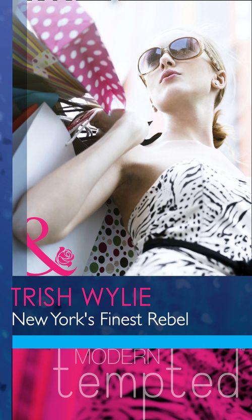 New York&#39;s Finest Rebel (Mills &amp; Boon Modern Heat): First edition