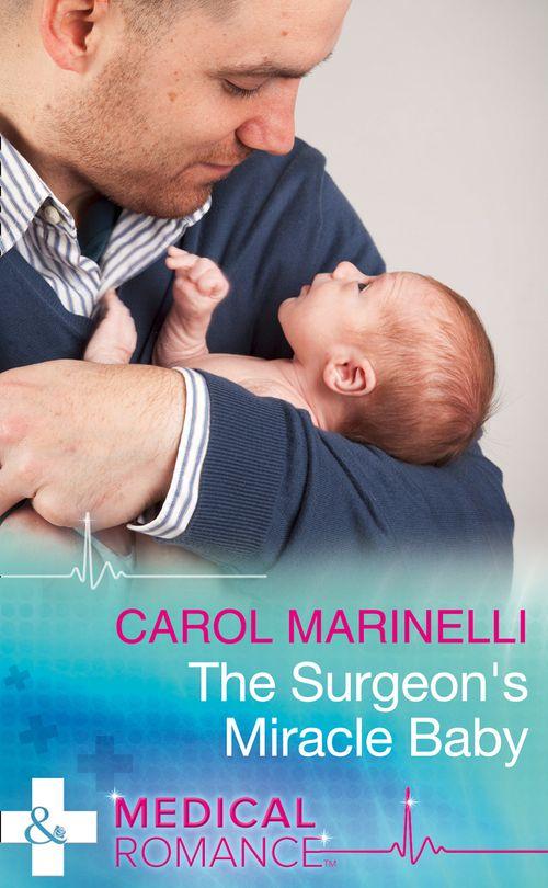 The Surgeon&#39;s Miracle Baby (Mills &amp; Boon Medical)