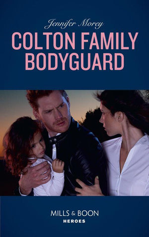 The Coltons of Mustang Valley - Colton Family Bodyguard (Mills &amp; Boon Heroes) (The Coltons of Mustang Valley, Book 3)