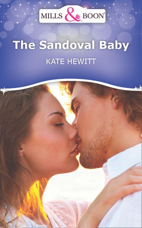 The Sandoval Baby (Mills &amp; Boon Short Stories): First edition