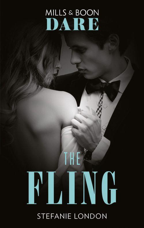 Close Quarters - The Fling (Mills &amp; Boon Dare) (Close Quarters, Book 2)