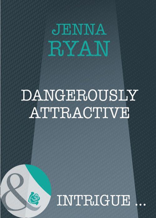 Dangerously Attractive (Mills &amp; Boon Intrigue): First edition