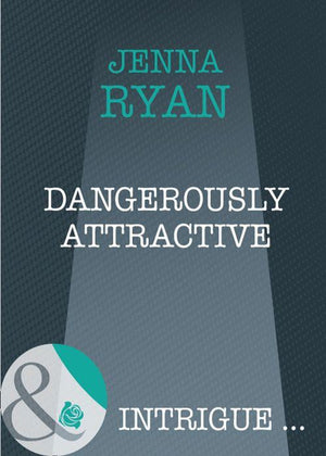 Dangerously Attractive (Mills &amp; Boon Intrigue): First edition