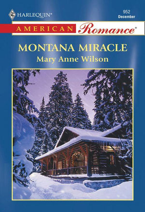 Montana Miracle (Mills &amp; Boon American Romance): First edition