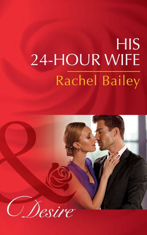 The Hawke Brothers - His 24-Hour Wife (Mills &amp; Boon Desire) (The Hawke Brothers, Book 3)