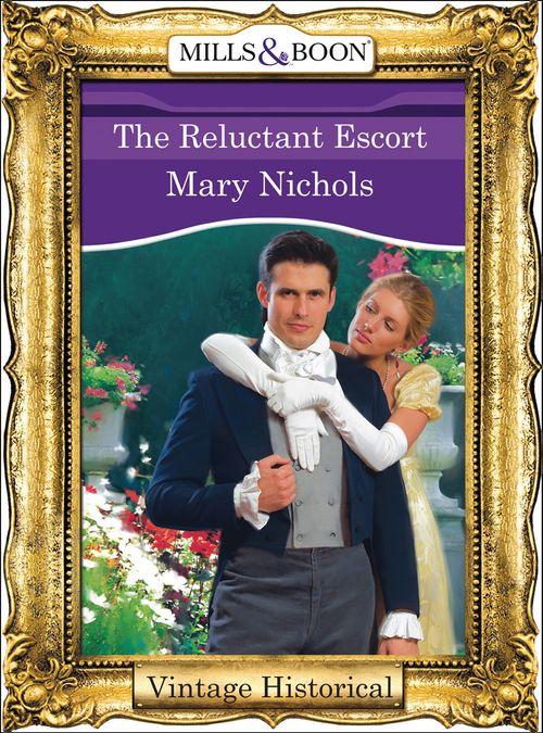 The Reluctant Escort (Mills &amp; Boon Historical): First edition
