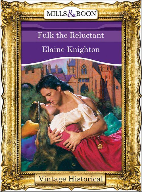 Fulk The Reluctant (Mills &amp; Boon Historical): First edition