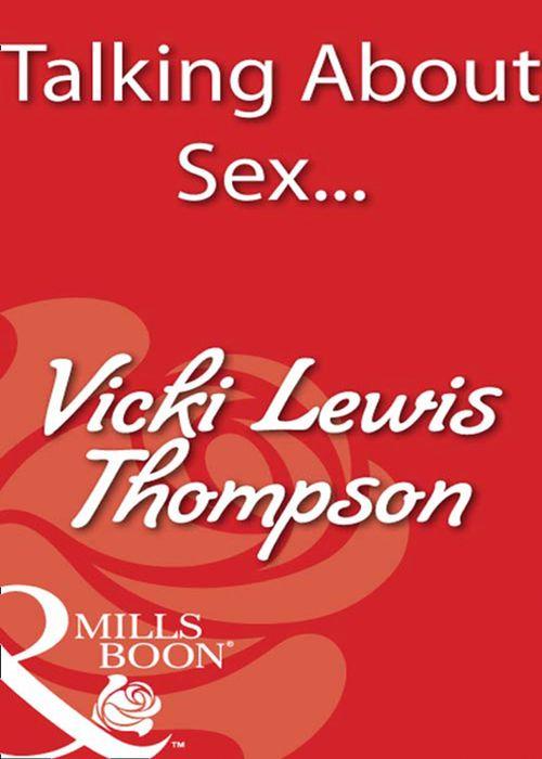 Talking About Sex... (Mills &amp; Boon Blaze): First edition