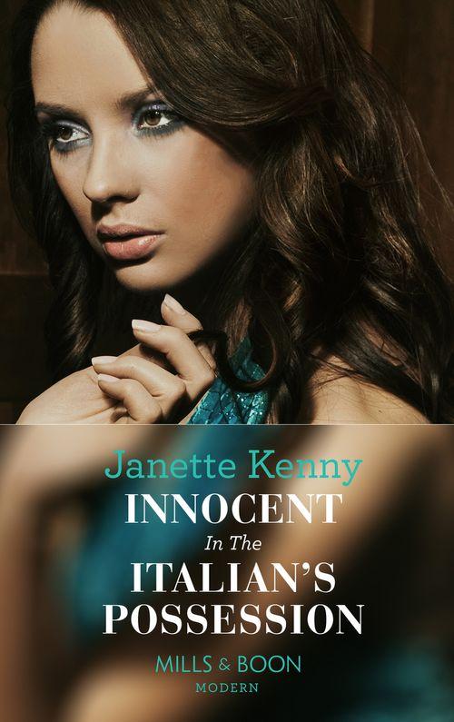 Innocent in the Italian&#39;s Possession (Mills &amp; Boon Modern): First edition
