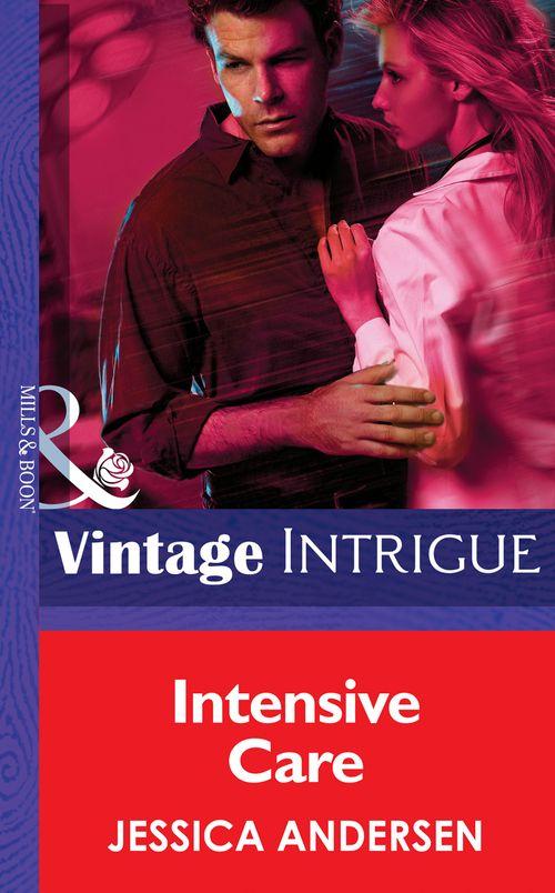 Intensive Care (Mills &amp; Boon Intrigue): First edition