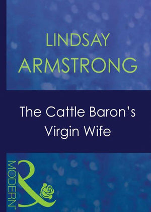An Innocent in His Bed - The Cattle Baron&#39;s Virgin Wife (Mills &amp; Boon Modern) (An Innocent in His Bed, Book 4): First edition