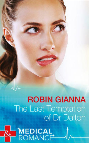The Last Temptation Of Dr. Dalton (Mills &amp; Boon Medical): First edition