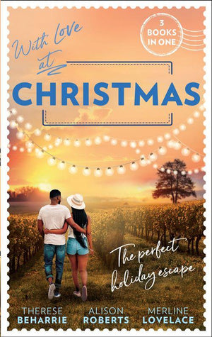 With Love At Christmas: Her Festive Flirtation / From Venice with Love / Callie&#39;s Christmas Wish