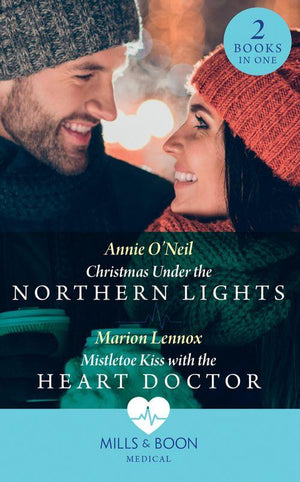 Christmas Under The Northern Lights / Mistletoe Kiss With The Heart Doctor: Christmas Under the Northern Lights / Mistletoe Kiss with the Heart Doctor (Mills &amp; Boon Medical)