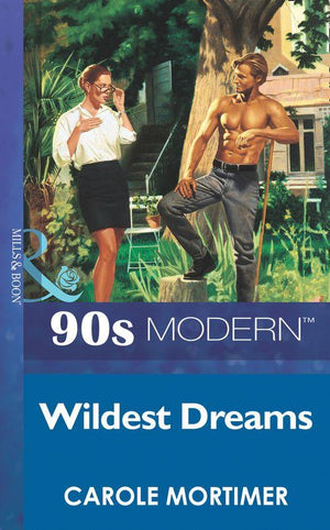 Wildest Dreams (Mills &amp; Boon Vintage 90s Modern): First edition