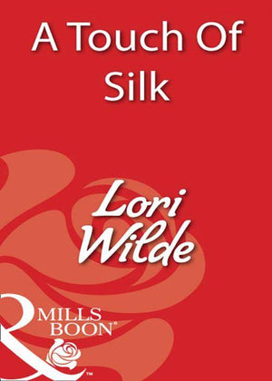 A Touch Of Silk (Mills & Boon Blaze): First edition (9781408932797)