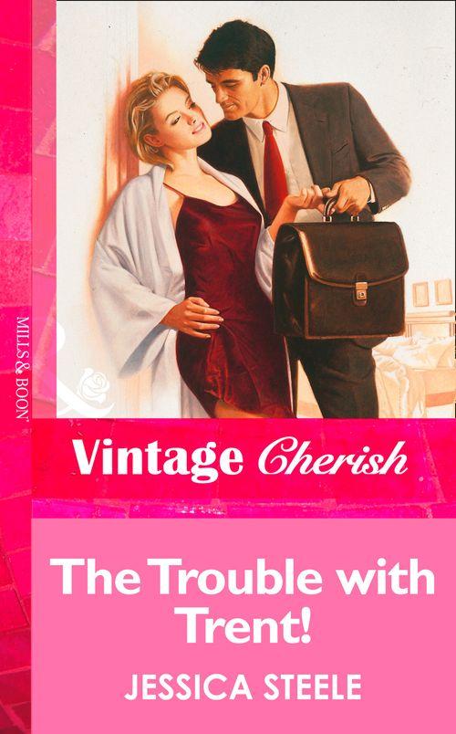 The Trouble with Trent! (Mills & Boon Vintage Cherish): First edition (9781472067500)