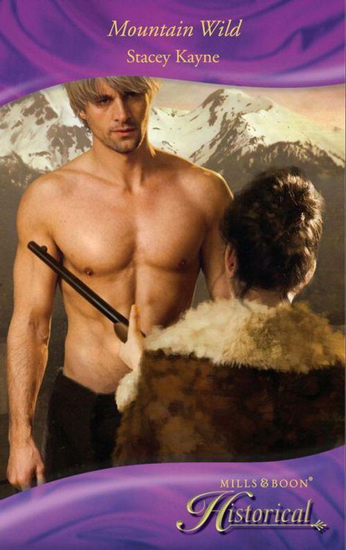 Mountain Wild (Mills &amp; Boon Historical): First edition