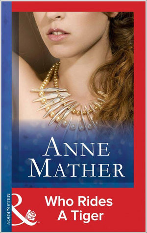 Who Rides A Tiger (Mills &amp; Boon Modern): First edition