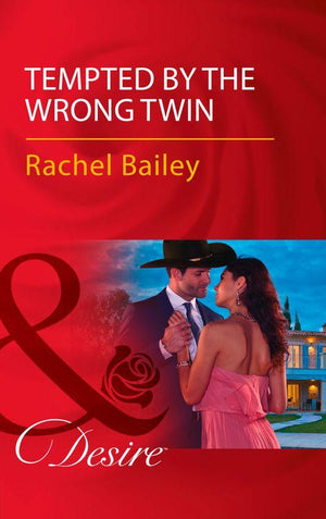 Tempted By The Wrong Twin (Mills & Boon Desire) (Texas Cattleman's Club: Blackmail, Book 8) (9781474061285)
