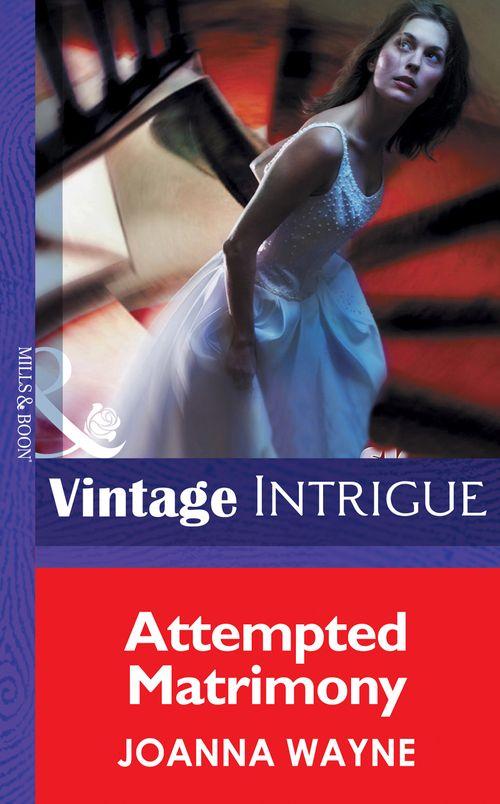 Hidden Passions - Attempted Matrimony (Mills &amp; Boon Intrigue) (Hidden Passions, Book 2): First edition