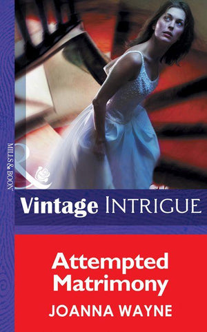 Hidden Passions - Attempted Matrimony (Mills &amp; Boon Intrigue) (Hidden Passions, Book 2): First edition