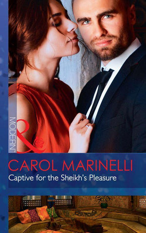 Ruthless Royal Sheikhs - Captive For The Sheikh&#39;s Pleasure (Mills &amp; Boon Modern) (Ruthless Royal Sheikhs, Book 1)