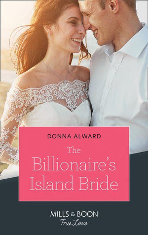 South Shore Billionaires - The Billionaire&#39;s Island Bride (Mills &amp; Boon True Love) (South Shore Billionaires, Book 3)