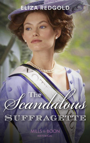 The Scandalous Suffragette (Mills &amp; Boon Historical)