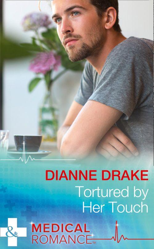 Tortured by Her Touch (Mills &amp; Boon Medical): First edition