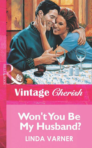 Won&#39;t You Be My Husband? (Mills &amp; Boon Vintage Cherish): First edition