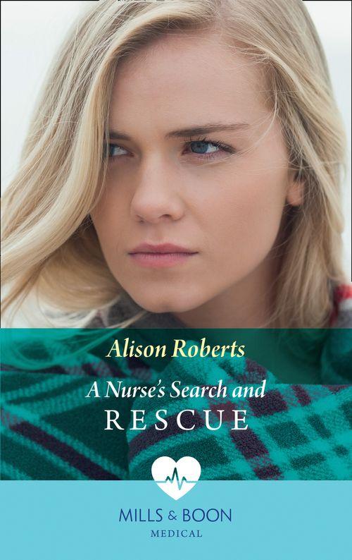 A Nurse&#39;s Search And Rescue (Mills &amp; Boon Medical): First edition