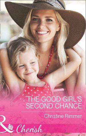 The Bravos of Justice Creek - The Good Girl&#39;s Second Chance (Mills &amp; Boon Cherish) (The Bravos of Justice Creek, Book 2)